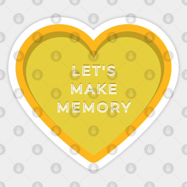 LETS MAKE MEMORIES Sticker by hypocrite human